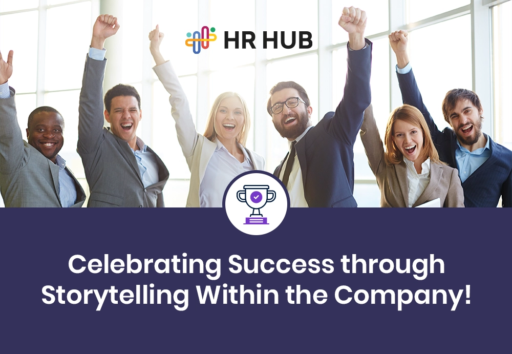 Celebrating Success through Storytelling: Sharing Achievements within the Company