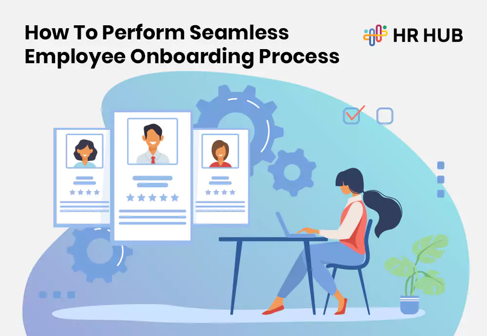 How to Perform Seamless Employee Onboarding Processes