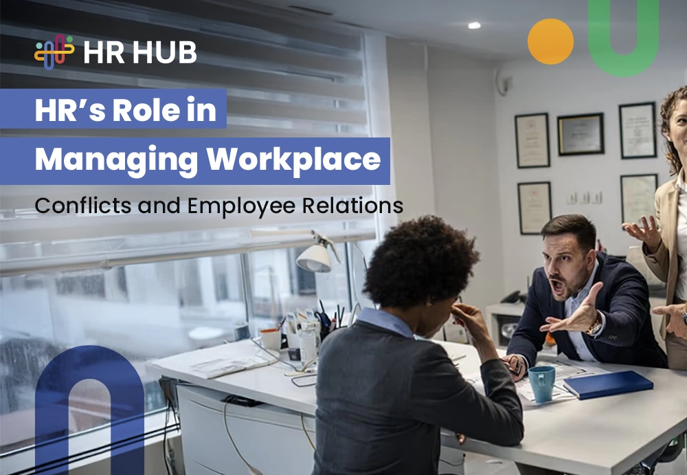 HR’s Role in Managing Workplace Conflicts and Employee Relations