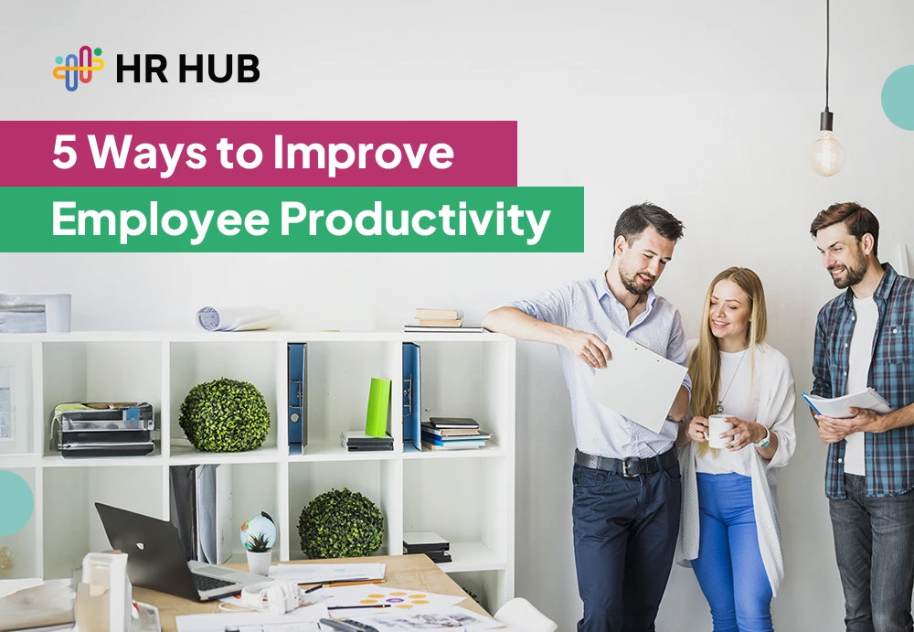 5 Easy Ways to Improve Employee Productivity